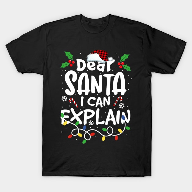 Christmas Dear Santa I Can Explain Santa Claus Joke T-Shirt by Mitsue Kersting